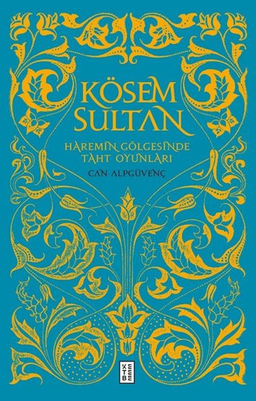 Kösem Sultan-Haremin Gölgesinde Taht Oyunları