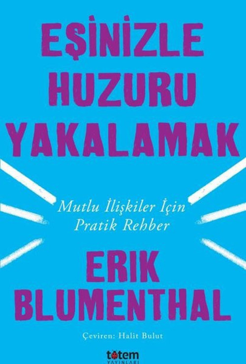 Eşinizle Huzuru Yakalamak-Mutlu İlişkiler İçin Pratik Rehber