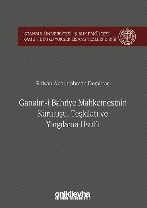 Ganaim-i Bahriye Mahkemesinin KuruluşuTeşkilatı ve Yargılama Usulü