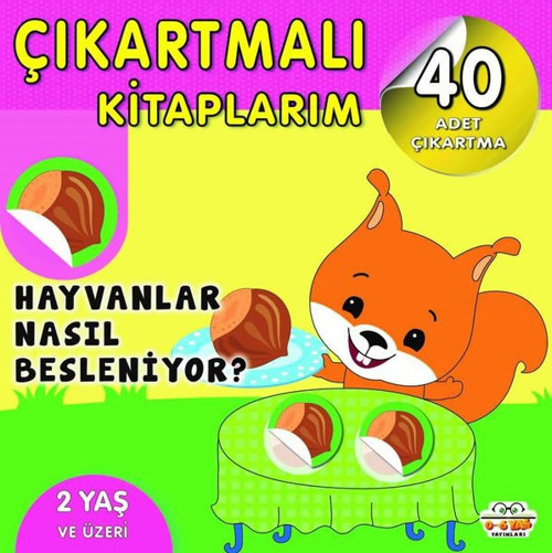 Çıkartmalı Kitaplarım - Hayvanlar Nasıl Besleniyor? + 2 Yaş ve Üzeri