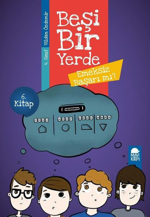 Emeksiz Başarı mı?-Beşi Bir Yerde 6.Kitap-4.Sınıf Okuma Kitabı