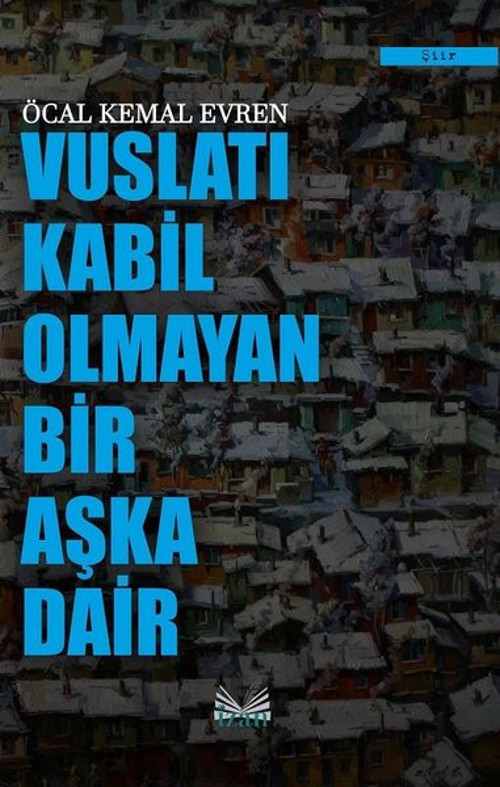 Vuslatı Kabil Olmayan Bir Aşka Kadir