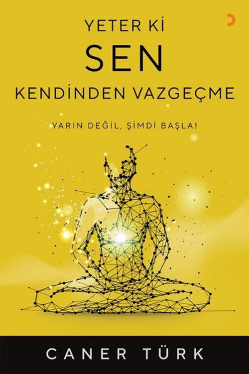 Yeter Ki Sen Kendinden Vazgeçme