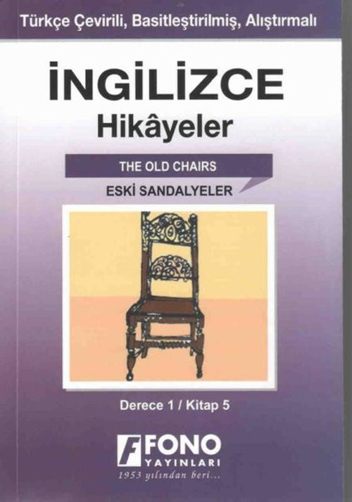 Eski Sandalyeler-İngilizce Hikayeler Derece 1 Kitap 5