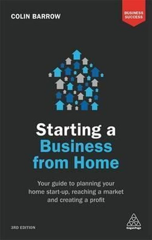 Starting a Business From Home: Your Guide to Planning Your Home Start-up Reaching a Market and Crea