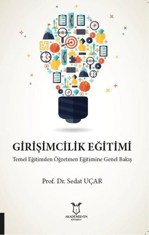 Girişimcilik Eğitimi-Temel Eğitimden Öğretmen Eğitimine Genel Bakış