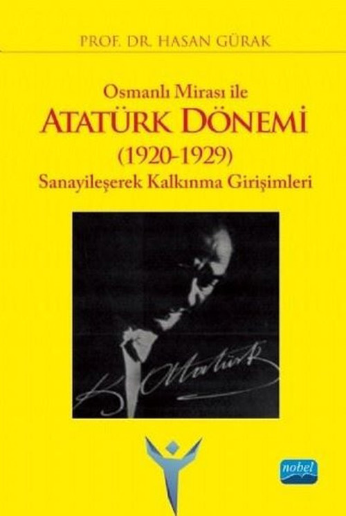 Osmanlı Mirası ile Atatürk Dönemi 1920-1929 :Sanayileşerek Kalkınma Girişimleri