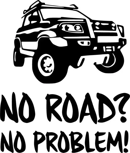 No Road No Problem Sticker (Oto-Motor-Laptop-Duvar-Dekor) 20 x 24 cm