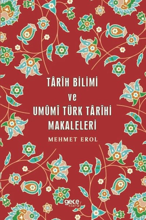 Tarih Bilimi ve Umumi Türk Tarihi Makaleleri
