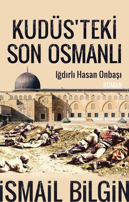 Kudüsteki Son Osmanlı Iğdırlı Hasan Onbaşı