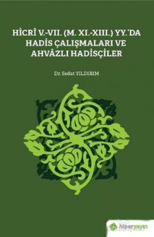 Hicri 5.-7. Yüzyıl'da Hadis Çalışmaları ve Ahvazlı Hadisçiler