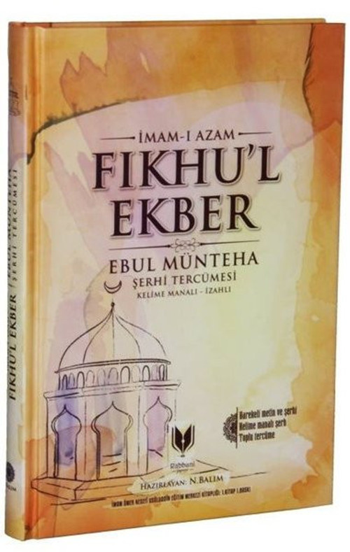 Fıkhul Ekber - Ebul Münteha Şerhi Tercümesi