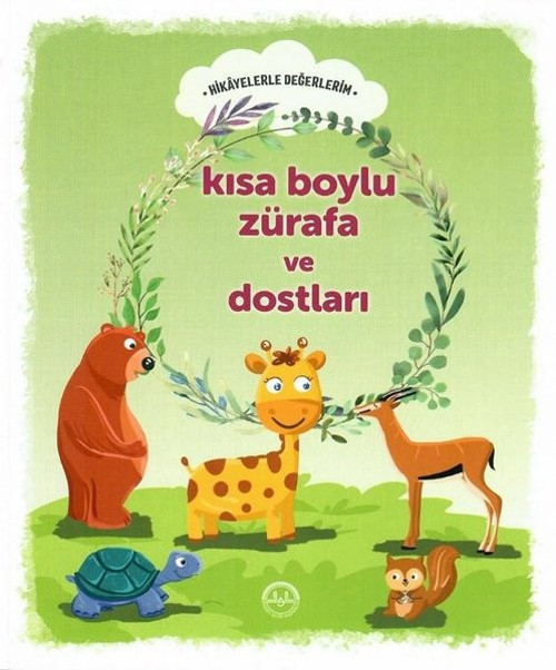 Kısa Boylu Zürafa ve Dostları - Kısa Boylu Zürafa ve Dostları-Hikayelerle Değerlerim