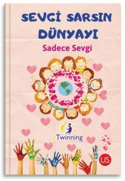 Sevgi Sarsın Dünyayı Sadece Sevgi