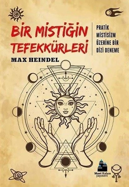 Bir Mistiğin Tefekkürleri - Pratik Mitsisizm Üzerine Bir Dizi Deneme