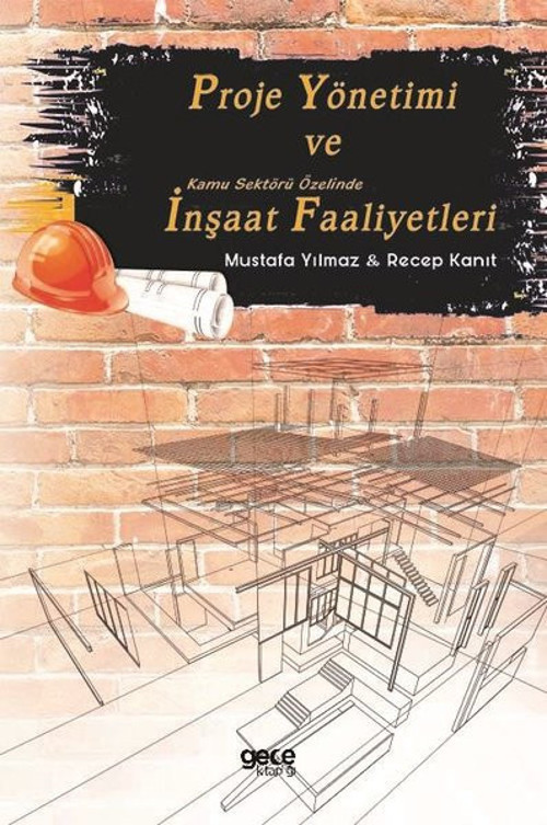 Proje Yönetimi ve Kamu Sektörü Özelinde İnşaat Faaliyetleri