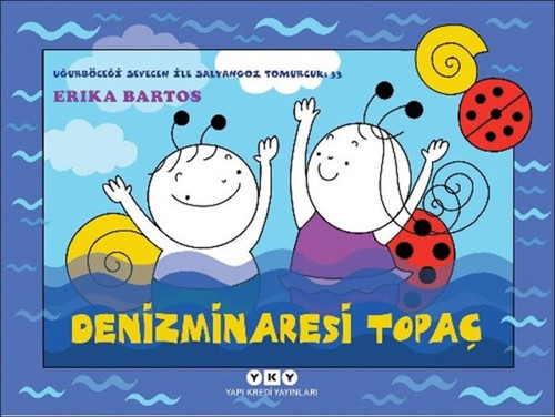 Denizminaresi Topaç - Uğurböceği Sevecen İle Salyangoz Tomurcuk 33