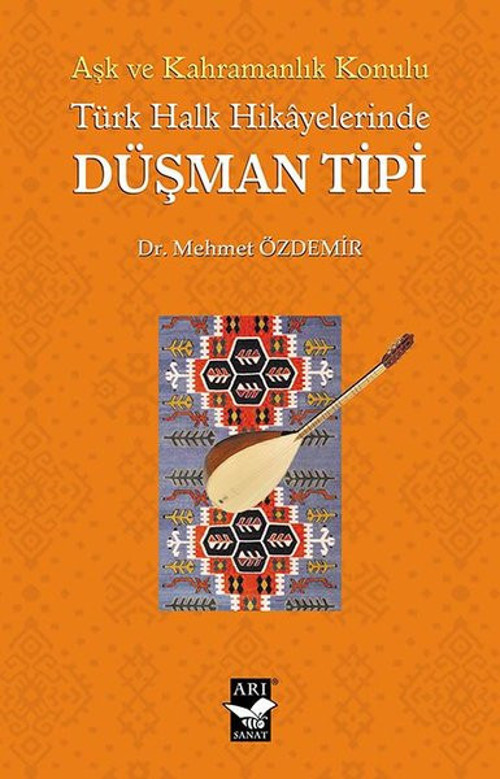 Türk Halk Hikayelerinde Düşman Tipi - Aşk ve Kahramanlık Konulu