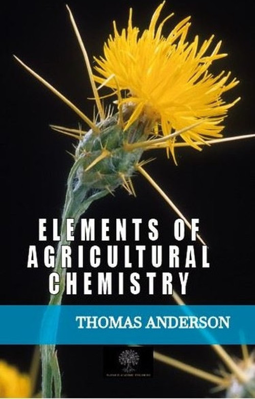 Elements of Agricultural Chemistry