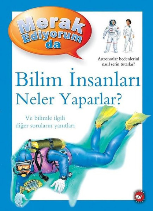 Bilim İnsanları Neler Yaparlar? - Merak Ediyorum da