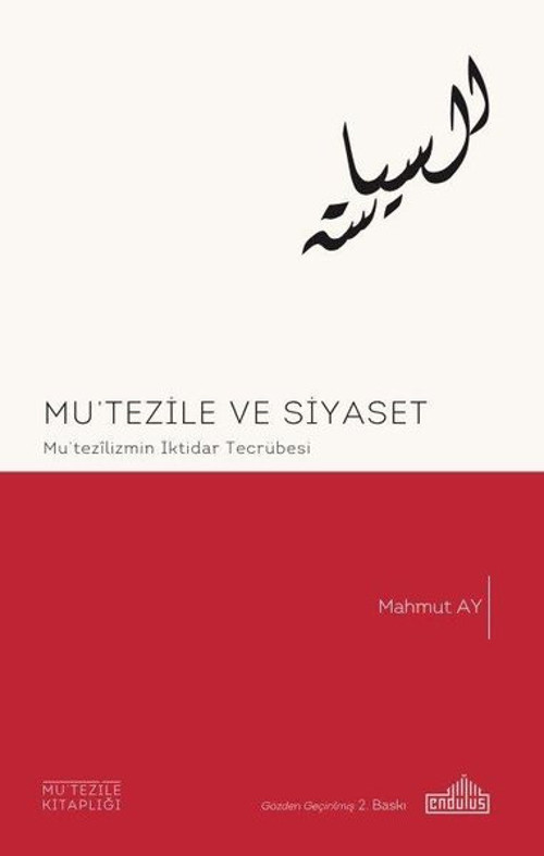 Mutezile ve Siyaset - Mu'tezilizmin İktidar Serüveni