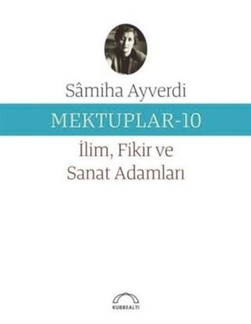 Mektuplar 10 - İlim Fikir ve Sanat Adamları