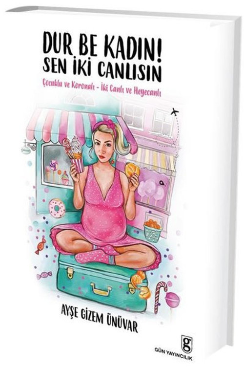 Dur Be Kadın Sen İki Canlısın!