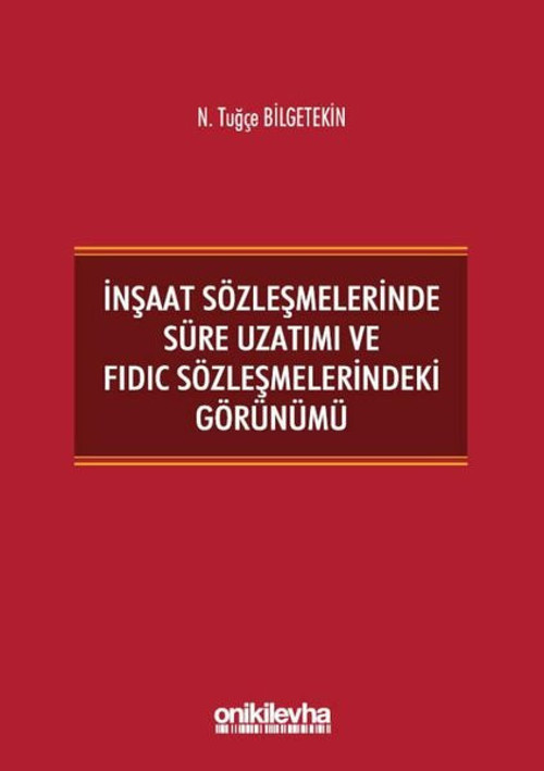 İnşaat Sözleşmelerinde Süre Uzatımı ve FIDIC Sözleşmelerindeki Görünümü