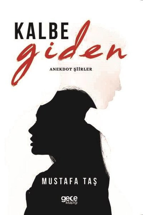 Kalbe Giden - Anekdot Şiirler