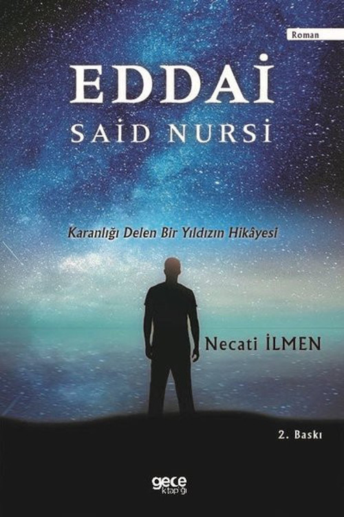 Eddai Said Nursi - Karanlığı Delen Bir Yıldızın Hikayesi