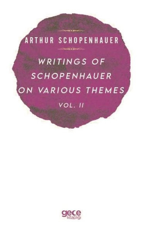 Writings of Schopenhauer of Various Themes Vol - 2