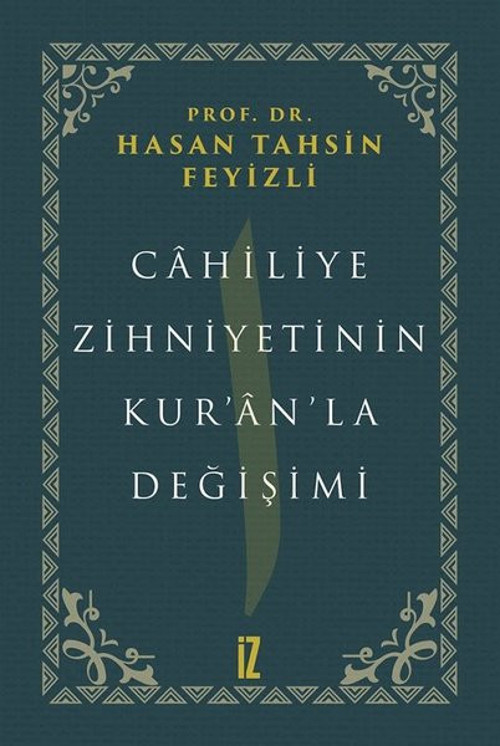 Cahiliye Zihniyetinin Kuranla Değişimi