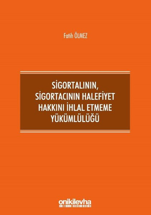 Sigortalının Sigortacının Halefiyet Hakkını İhlal Etmeme Yükümlülüğü