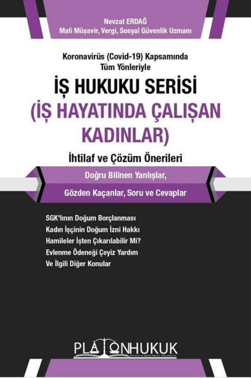 İş Hukuku Serisi İş Hayatında Çalışan Kadınlar İhtilaf ve Çözüm Önerileri