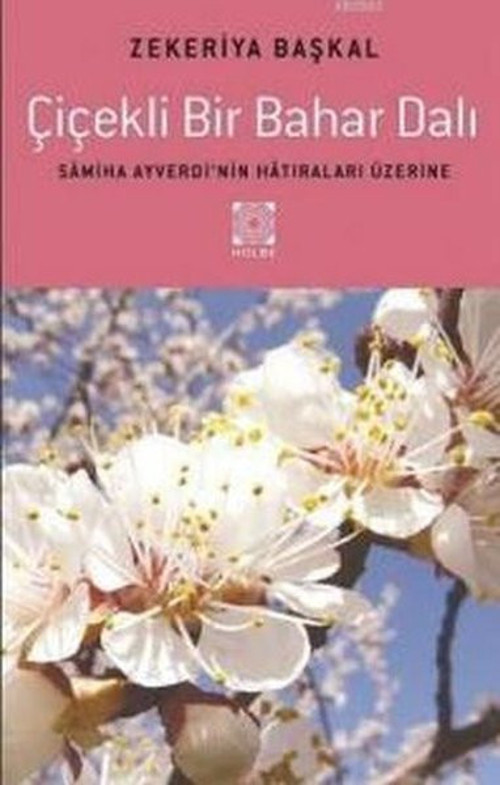 Çiçekli Bir Bahar Dalı Samiha Ayverdinin Hatıraları Üzerine