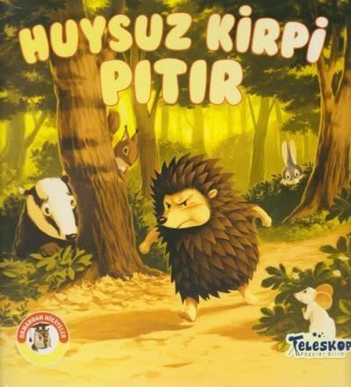 Ormandan Hikayeler - Huysuz Kirpi Pıtır