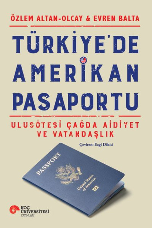 Türkiye'de Amerikan Pasaportu - Ulusötesi Çağda Aidiyet ve Vatandaşlık