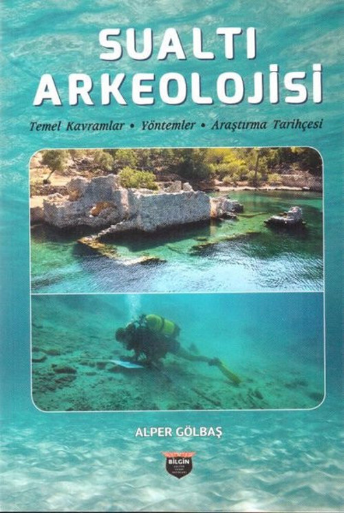 Sualtı Arkeolojisi - Temel KavramlarYöntemlerAraştırma Tarihçesi