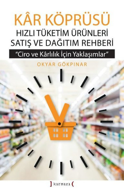 Kar Köprüsü - Hızlı Tüketim Ürünleri Satış ve Dağıtım Rehberi - Ciro ve Karlılık için Yaklaşımlar