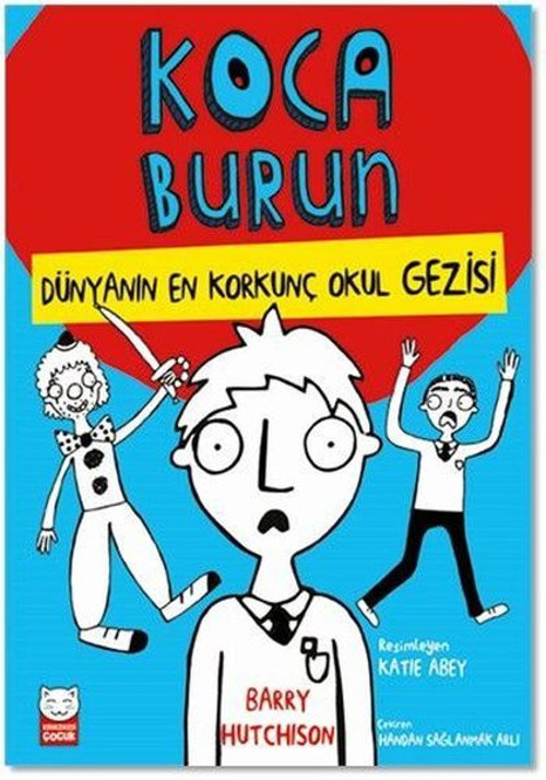 Koca Burun - Dünyanın En Korkunç Okul Gezisi