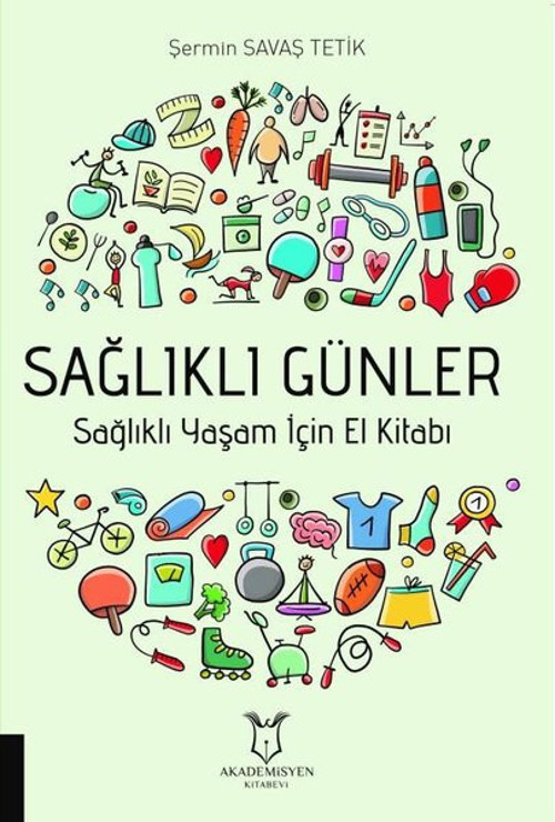 Sağlıklı Günler - Sağlıklı Yaşam İçin El Kitabı
