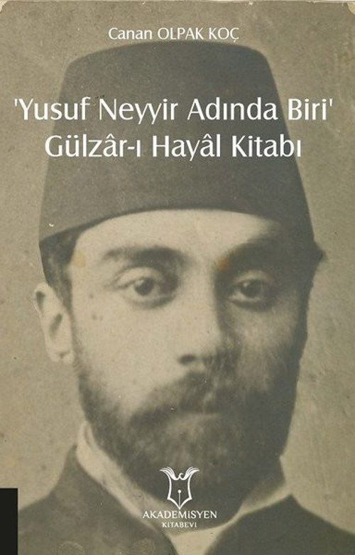 Yusuf Neyyir Adında Biri ve Gülzar-ı Hayal Kitabı