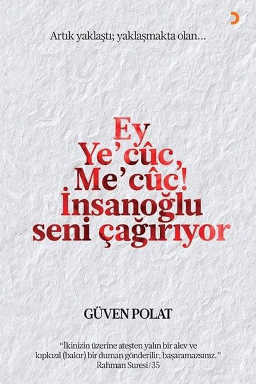 Ey Ye'cuc, Me'cuc! İnsanoğlu Seni Çağırıyor