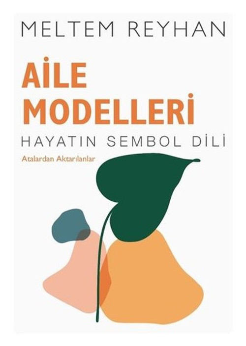 Aile Modelleri: Atalardan Aktarılanlar - Hayatın Sembol Dili