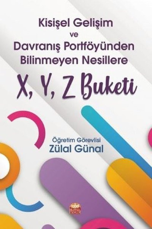 Kişisel Gelişim ve Davranış Portföyünden Bilinmeyen Nesillere X - Y - Z Buketi