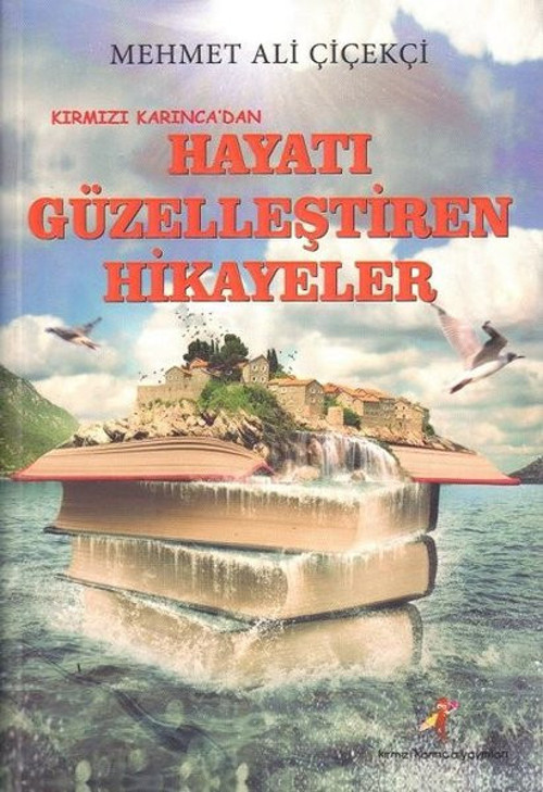 Kırmızı Karıncadan Hayatı Güzelleştiren Hikayeler