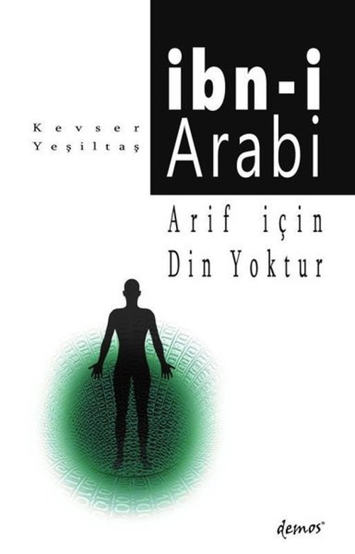 İbni Arabi - Arif İçin Din Yoktur