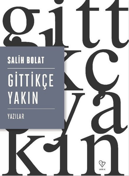 Varlık Yayınları Gittikçe Yakın