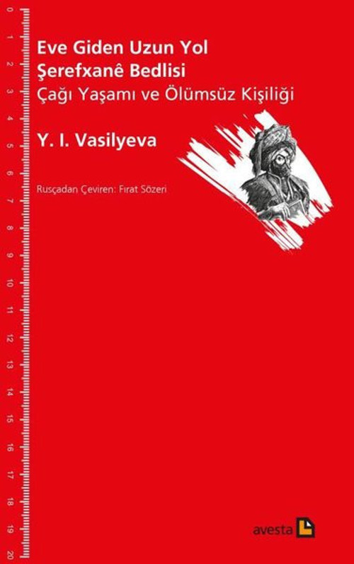 Eve Giden Uzun Yol: Serefxane Bedlisi-Cagı Yasamı ve Olumsuz Kisiligi