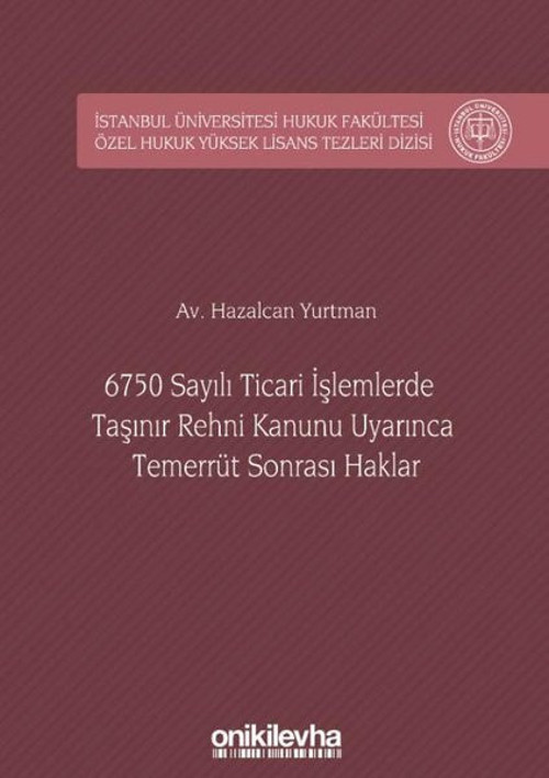 6750 Sayılı Ticari İşlemlerde Taşınır Rehni Kanunu Uyarınca Temerrüt Sonrası Haklar
